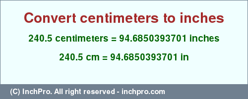 Result converting 240.5 centimeters to inches = 94.6850393701 inches