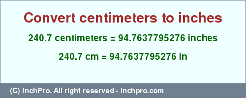 Result converting 240.7 centimeters to inches = 94.7637795276 inches