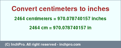 Result converting 2464 centimeters to inches = 970.078740157 inches