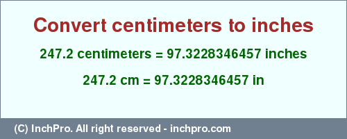 Result converting 247.2 centimeters to inches = 97.3228346457 inches