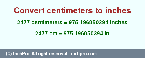 Result converting 2477 centimeters to inches = 975.196850394 inches