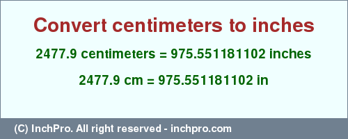 Result converting 2477.9 centimeters to inches = 975.551181102 inches