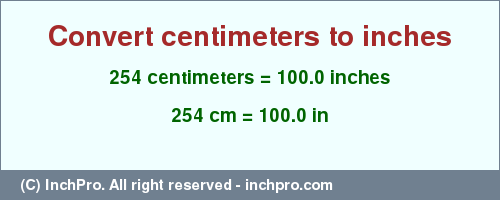 Result converting 254 centimeters to inches = 100.0 inches