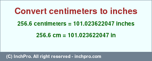 Result converting 256.6 centimeters to inches = 101.023622047 inches