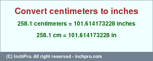 Result converting 258.1 centimeters to inches = 101.614173228 inches