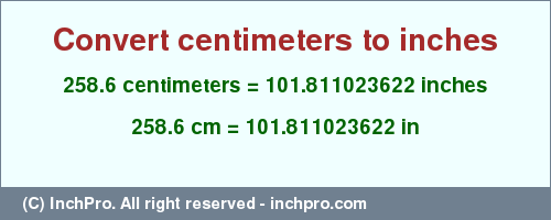 Result converting 258.6 centimeters to inches = 101.811023622 inches