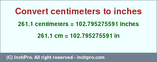 Result converting 261.1 centimeters to inches = 102.795275591 inches