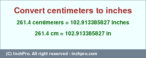 Result converting 261.4 centimeters to inches = 102.913385827 inches