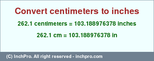 Result converting 262.1 centimeters to inches = 103.188976378 inches