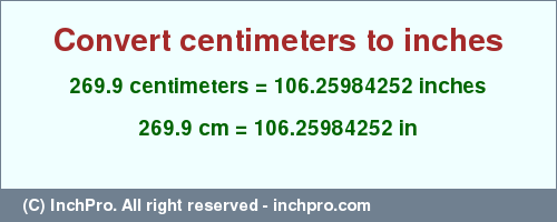 Result converting 269.9 centimeters to inches = 106.25984252 inches