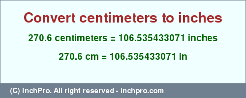 Result converting 270.6 centimeters to inches = 106.535433071 inches