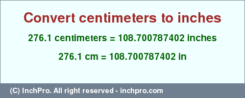 Result converting 276.1 centimeters to inches = 108.700787402 inches