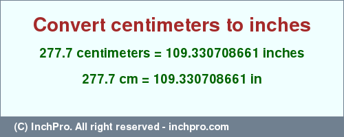 Result converting 277.7 centimeters to inches = 109.330708661 inches