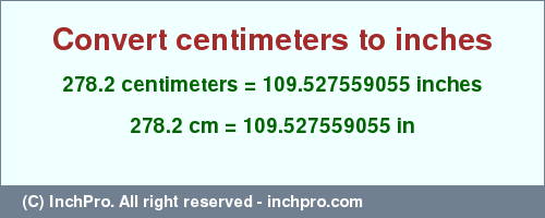 Result converting 278.2 centimeters to inches = 109.527559055 inches