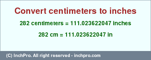 Result converting 282 centimeters to inches = 111.023622047 inches