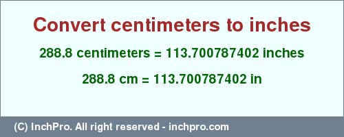 Result converting 288.8 centimeters to inches = 113.700787402 inches