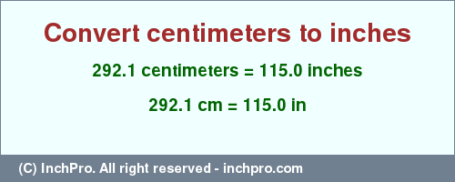 Result converting 292.1 centimeters to inches = 115.0 inches