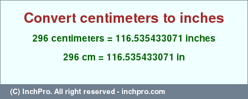 Result converting 296 centimeters to inches = 116.535433071 inches