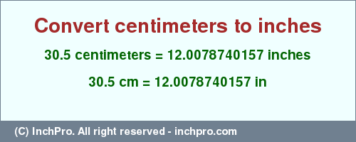 Result converting 30.5 centimeters to inches = 12.0078740157 inches