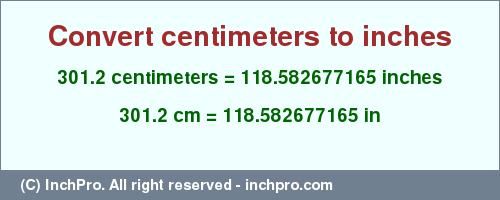 Result converting 301.2 centimeters to inches = 118.582677165 inches
