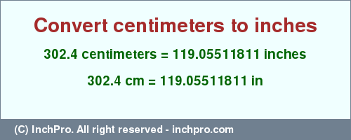 Result converting 302.4 centimeters to inches = 119.05511811 inches