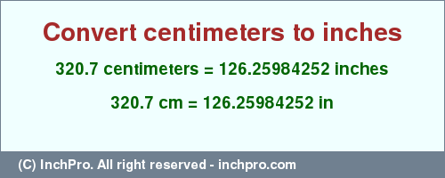 Result converting 320.7 centimeters to inches = 126.25984252 inches