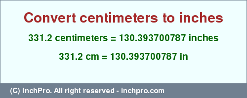 Result converting 331.2 centimeters to inches = 130.393700787 inches