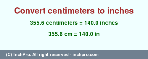 Result converting 355.6 centimeters to inches = 140.0 inches
