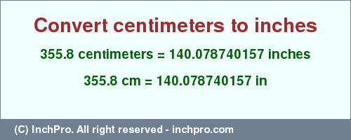 Result converting 355.8 centimeters to inches = 140.078740157 inches