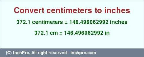 Result converting 372.1 centimeters to inches = 146.496062992 inches