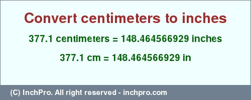 Result converting 377.1 centimeters to inches = 148.464566929 inches