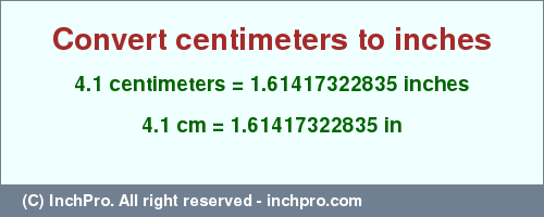 Result converting 4.1 centimeters to inches = 1.61417322835 inches