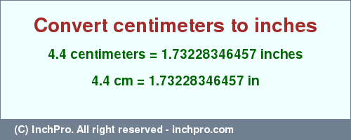 Result converting 4.4 centimeters to inches = 1.73228346457 inches