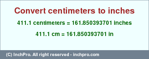 Result converting 411.1 centimeters to inches = 161.850393701 inches