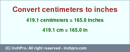 Result converting 419.1 centimeters to inches = 165.0 inches