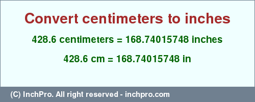 Result converting 428.6 centimeters to inches = 168.74015748 inches