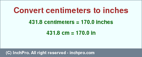 Result converting 431.8 centimeters to inches = 170.0 inches