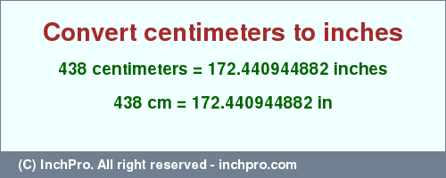 Result converting 438 centimeters to inches = 172.440944882 inches