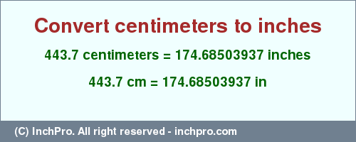 Result converting 443.7 centimeters to inches = 174.68503937 inches