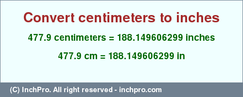 Result converting 477.9 centimeters to inches = 188.149606299 inches
