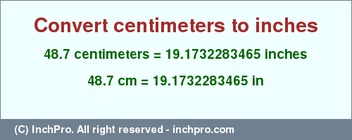 Result converting 48.7 centimeters to inches = 19.1732283465 inches