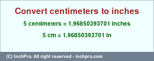 Result converting 5 centimeters to inches = 1.96850393701 inches