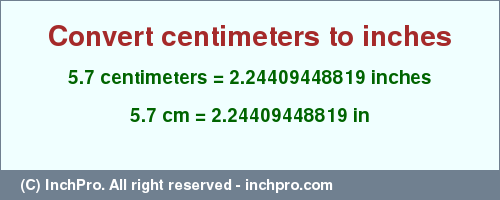 Result converting 5.7 centimeters to inches = 2.24409448819 inches