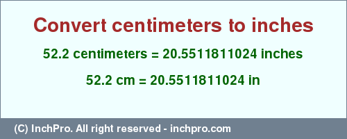 Result converting 52.2 centimeters to inches = 20.5511811024 inches