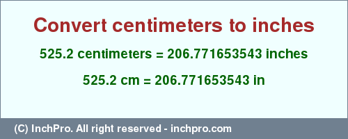 Result converting 525.2 centimeters to inches = 206.771653543 inches