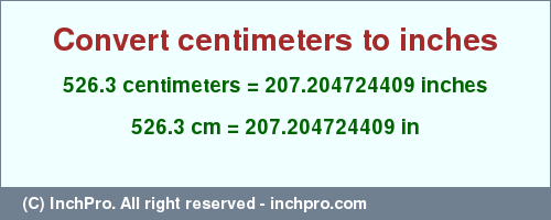 Result converting 526.3 centimeters to inches = 207.204724409 inches