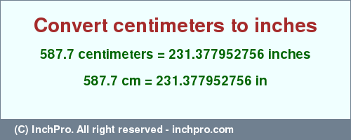 Result converting 587.7 centimeters to inches = 231.377952756 inches