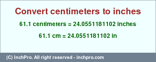 Result converting 61.1 centimeters to inches = 24.0551181102 inches