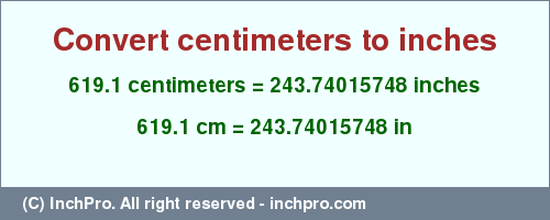 Result converting 619.1 centimeters to inches = 243.74015748 inches