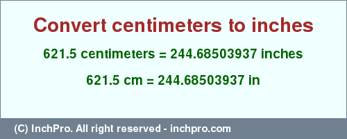 Result converting 621.5 centimeters to inches = 244.68503937 inches